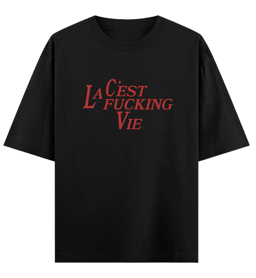 "C'est La Fucking Vie"