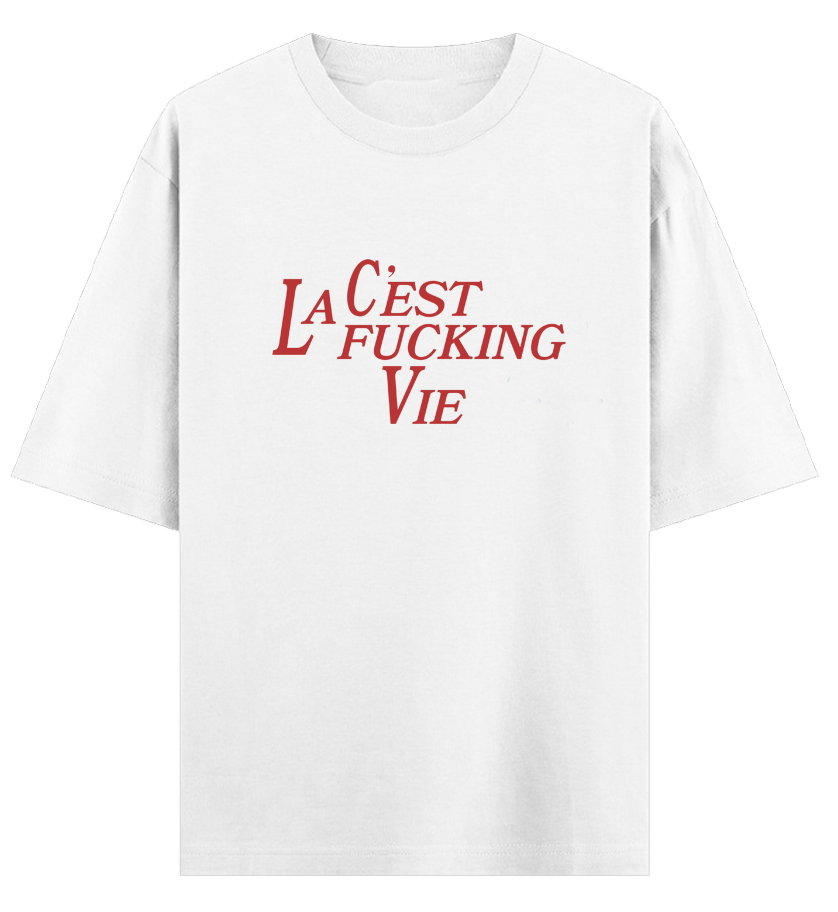 "C'est La Fucking Vie"