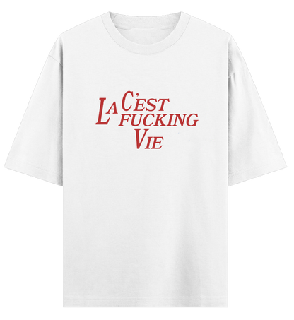 "C'est La Fucking Vie"