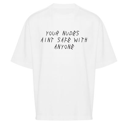 "Your Nudes Aint Safe"