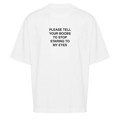 "Please Tell Your Boobs"